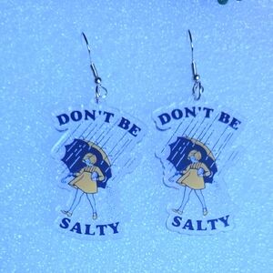 "Dont Be Salty" Earrings